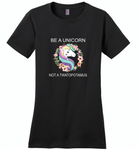 Be A Unicorn Not A Twatopotamus, Raibow Unicorn Floral - Distric Made Ladies Perfect Weigh Tee