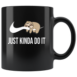 Just Kinda Do It Sloth Black Coffee Mug