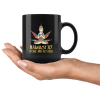 Yoga hippie girl weed Namast'ay home and get high black coffee mug
