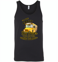I'm the crazy bus driver your mother warned you about - Canvas Unisex Tank