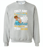 Crazy aunt i'm beauty grace if you mess with my nephew i punch in face hard - Gildan Crewneck Sweatshirt
