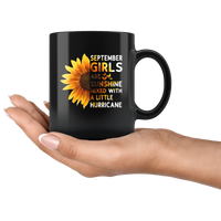 Sunflower September girls are sunshine mixed with a little Hurricane Birthday gift, born in September, black coffee mug