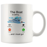 The boat is calling and i must go white coffee mug