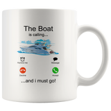 The boat is calling and i must go white coffee mug