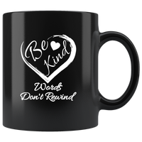 Be Kind Words Don't Rewind Black coffee mug