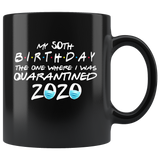 My 50th Birthday The One Where I Was Quarantine 2020 Birthday Gift Black Coffee Mug