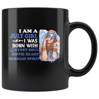 I am a july girl was born with gypsy soul hippie heart mermaid spirit birthday black coffee mug