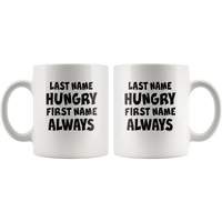 Last name hungry first name always white coffee mug