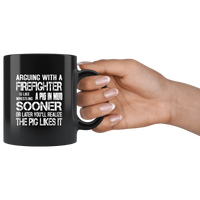 Arguing With A Firefighter Is Like Wrestling A Pig In Mud Black Coffee Mug