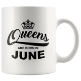 Queens are born in June, birthday white gift coffee mug
