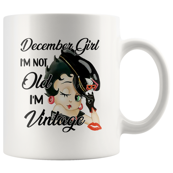 Betty December Girl Boop I'm Not Old I'm Vintage Born In December Birthday Gift White Coffee Mug