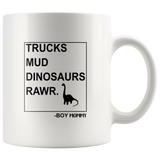 Trucks Mud Dinosaurs Rawr Boy Mommy White Coffee Mug