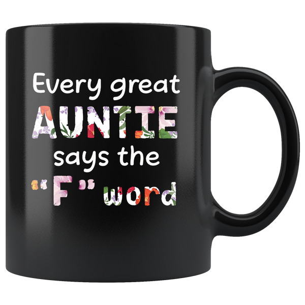Every great Auntie says the F word, aunt gift black coffee mug