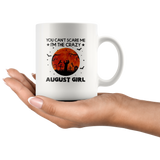 You Can't Scare Me I'm The Crazy August Girl Birthday Halloween Gift White Coffee Mug