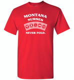 Montana Nurses Never Fold Play Cards - Gildan Short Sleeve T-Shirt