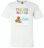 Teacher Besties Because Going Crazy Alone Is Just Not As Much Fun - Canvas Unisex USA Shirt