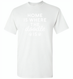 Home is where the doodle is paws dog - Gildan Short Sleeve T-Shirt