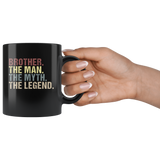 Brother the man the myth the legend vintage black gift coffee mug