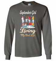 September girl living my best life lipstick birthday - Gildan Long Sleeve T-Shirt