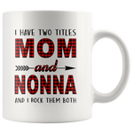 I have two titles Mom and Nonna rock them both, mother's day white gift coffee mug