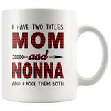 I have two titles Mom and Nonna rock them both, mother's day white gift coffee mug