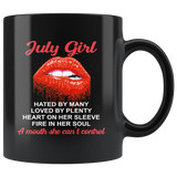 July Girl, Hated By Many Loved By Plenty Heart On Her Sleeve Fire In Her Soul A Mouth She Can't Control black coffee mug