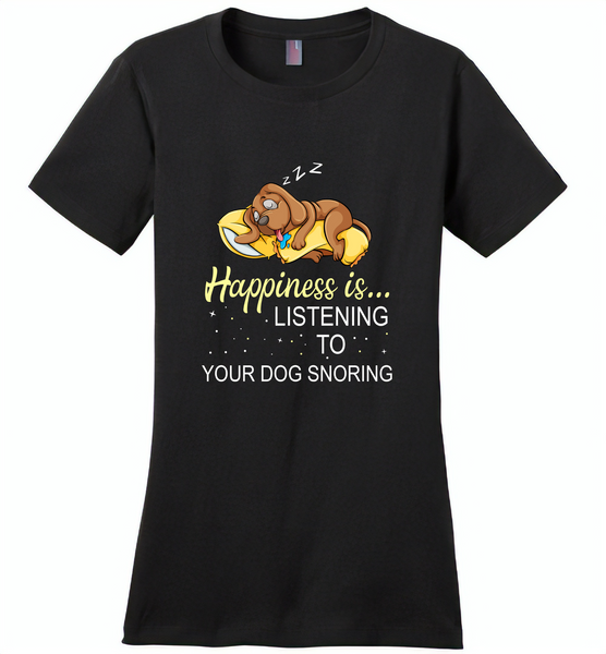 Happines is listening to your dog snoring - Distric Made Ladies Perfect Weigh Tee