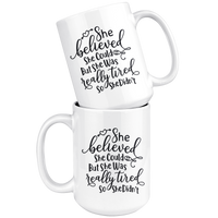 She Believed She Could, But She Was Tired, So She Didn’t Mothers Day Gift White Coffee Mug