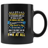 As An October Girl My Standards Are High My Mind Is Dirty And If You Don’t Like Me I Don’t Give Fuck At All Black Coffee Mug