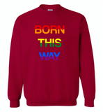 LGBT Born this way rainbow gay pride - Gildan Crewneck Sweatshirt