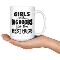 Big Girl With Big Boobs Give The Best Hugs White coffee mug