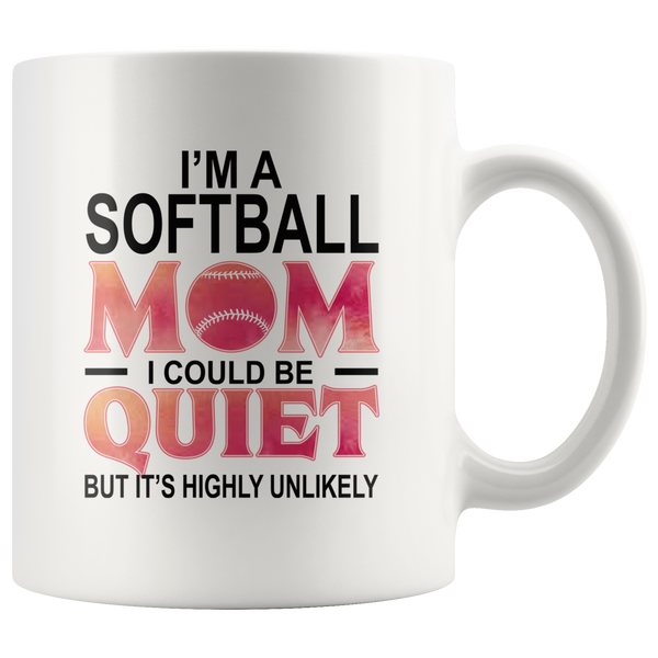 I'm a softball mom I could be quiet but It's highly unlikely mother's day gift white coffee mug