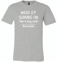 Hair up scrubs on time to play cards nurse life - Canvas Unisex USA Shirt