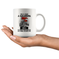 I'm A Dad A Grandpa And A Retired Firefighter Nothing Scares Me White Coffee Mug