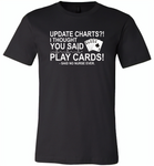 Update Charts I Thought You Said Play Cards Said No Nurse Ever - Canvas Unisex USA Shirt