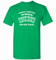 North Carolina Nurses Never Fold Play Cards - Gildan Short Sleeve T-Shirt