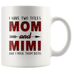 I have two titles Mom and Mimi rock them both, mother's day white gift coffee mug