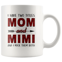 I have two titles Mom and Mimi rock them both, mother's day white gift coffee mug