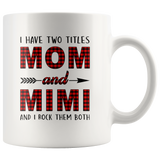 I have two titles Mom and Mimi rock them both, mother's day white gift coffee mug