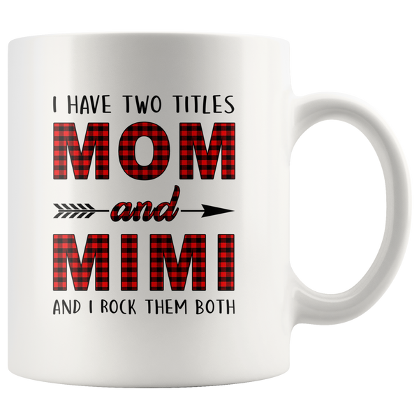 I have two titles Mom and Mimi rock them both, mother's day white gift coffee mug