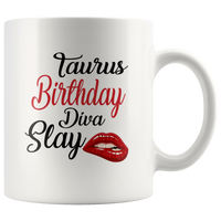 Taurus Birthday Diva Slay Lip White coffee mug