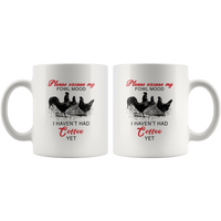 Rooster chicken please excuse my fowl mood I haven't had coffee yet white gift coffee mug