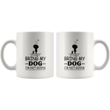 If I can't bring my dog I'm not going white gift coffee mugs