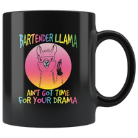 Bartender llama ain't got time for your drama black coffee mug