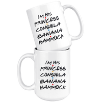 I'm His Princess Consuela Banana Hammock White Coffee Mug
