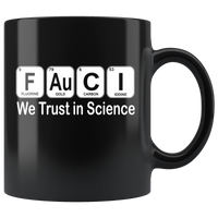 Fauci We Trust In Science Black Coffee Mug
