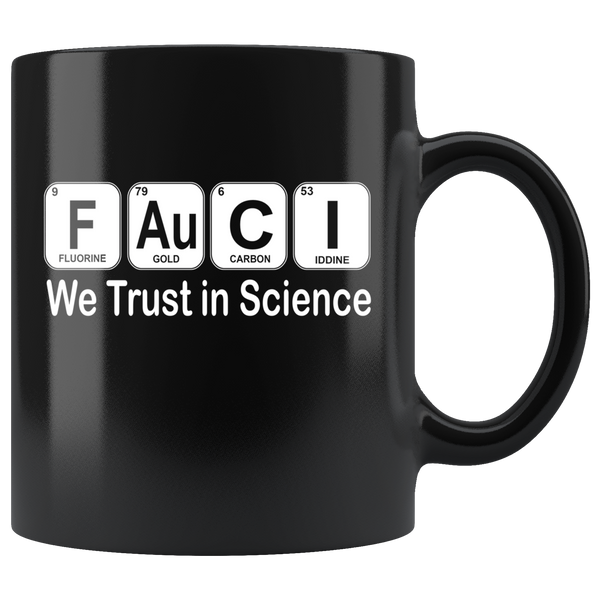 Fauci We Trust In Science Black Coffee Mug