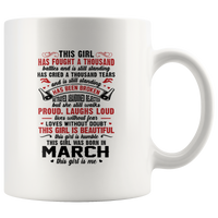 This Girl Has Fought A Thousand Battles Cried Tears & Is Still Standing Beautiful Born In March Birthday White Coffee Mug