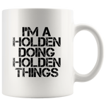 I Am A Holden Doing Holden Things White Coffee Mug