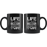 Life is just better when i'm with my wife black coffee mug